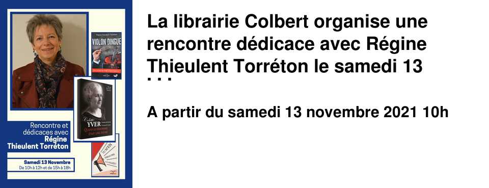 La librairie Colbert organise une rencontre d�dicace avec R�gine Thieulent Torr�ton le samedi 13 novembre. Elle y d�dicacera tous ces livres. 
