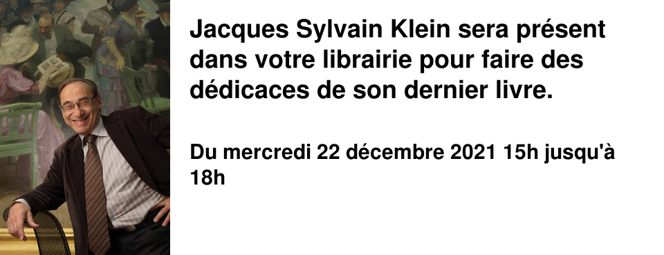 Jacques Sylvain Klein sera pr�sent dans votre librairie pour faire des d�dicaces de son dernier livre. 