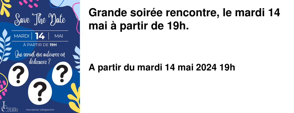 Grande soir�e rencontre, le mardi 14 mai � partir de 19h.