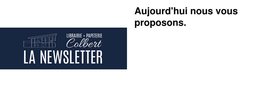 Aujourd'hui nous vous proposons.