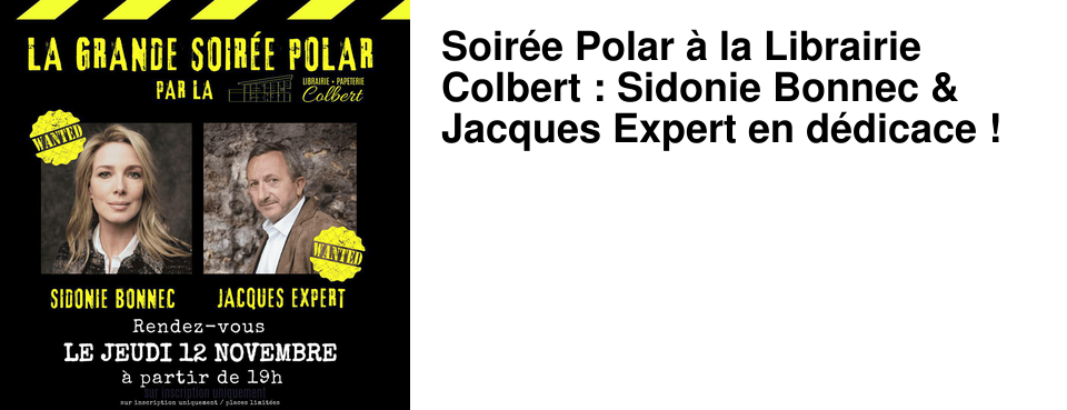 Soir�e Polar � la Librairie Colbert : Sidonie Bonnec & Jacques Expert en d�dicace ! 